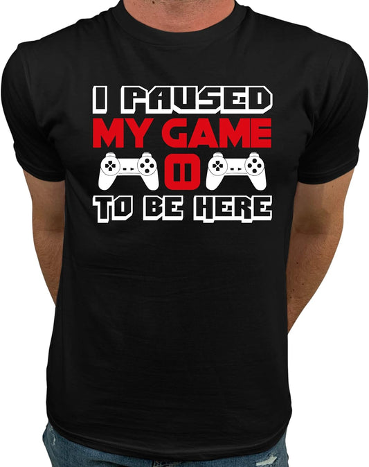 I Paused My Game to Be Here T Shirt Video Game Shirts for Men